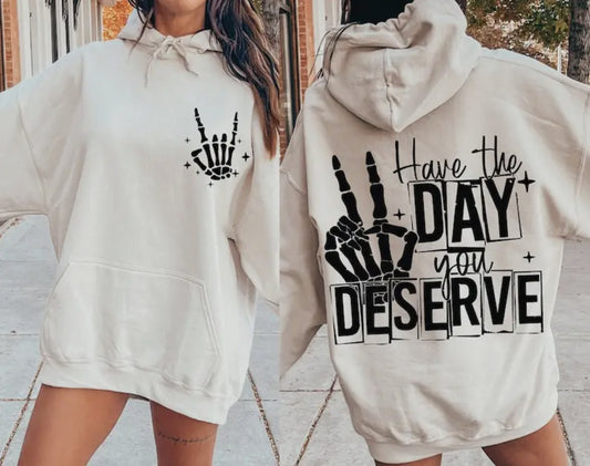 Day You Deserve Skeleton Pullover